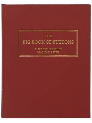 Item #2334325 The Big Book of Buttons. Elizabeth Hughes, Marion Lester