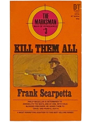 Item #2334346 Kill Them All (The Marksman, Book 3). Frank Scarpetta