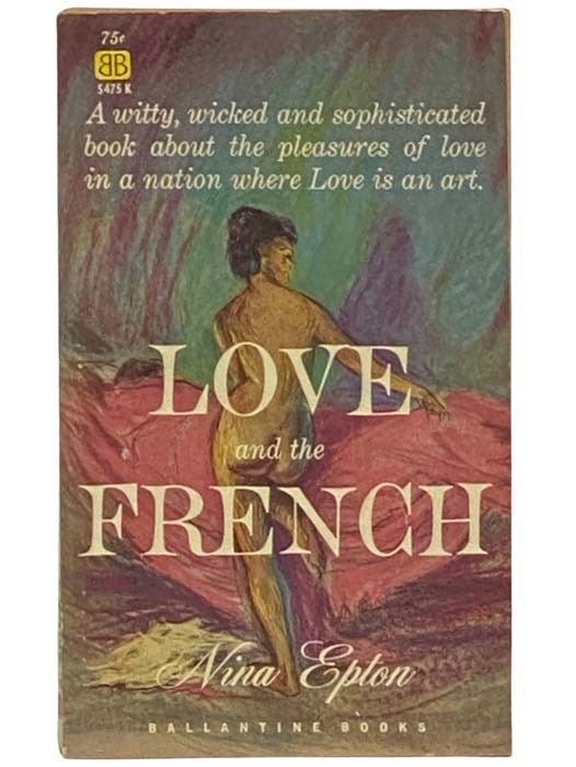 Item #2334357 Love and the French (S475 K). Nina Epton.