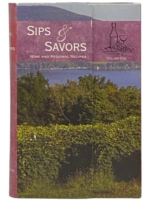 Item #2334381 Sips & Savors: Canandaigua Wine Trail, Volume One [New York]. Finger Lakes Visitors Connection.