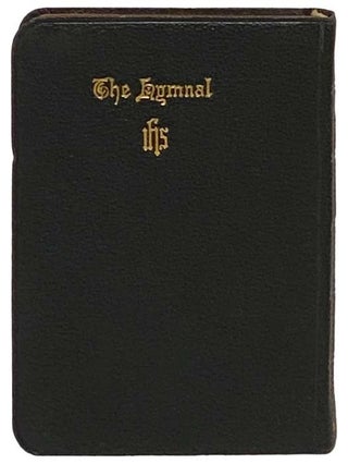 The Hymnal as Authorized and Approved for Use by the General Convention of the Protestant Episcopal Church in the United States of America in the Year of Our Lord MCMXVI [1916]