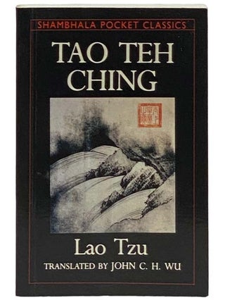 Item #2334389 Tao Teh Ching (Shambhala Pocket Classics). Lao Tzu, John C. H. Wu