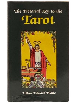 Item #2334394 The Pictorial Key to the Tarot. Arthur Edward Waite