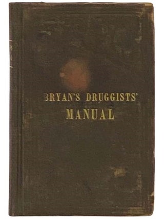 Item #2334414 Practical Manual Containing over Five Hundred Formulas, for the Use of Druggists,...