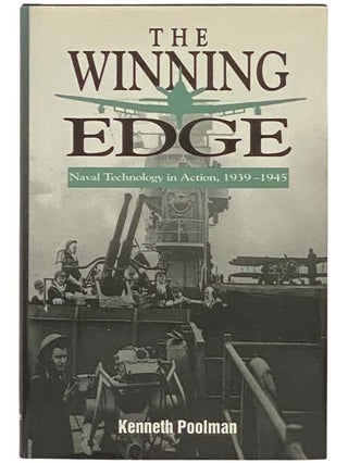 Item #2334439 The Winning Edge: Naval Technology in Action, 1939-1945. Kenneth Poolman