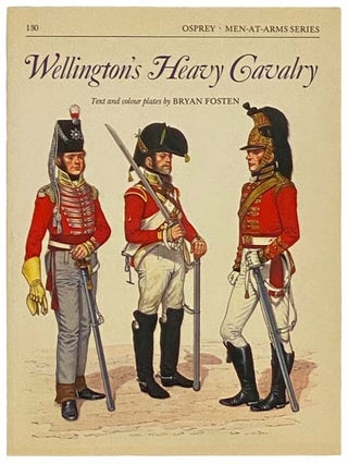 Item #2334475 Wellington's Heavy Cavalry (Men-at-Arms Series 130) (Osprey Military). Bryan Fosten