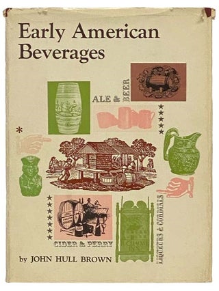 Item #2334491 Early American Beverages. John Hull Brown