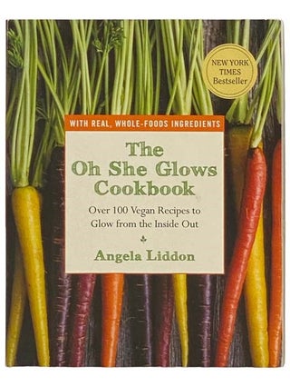 Item #2334493 The Oh She Glows Cookbook: Over 100 Vegan Recipes to Glow from the Inside Out....