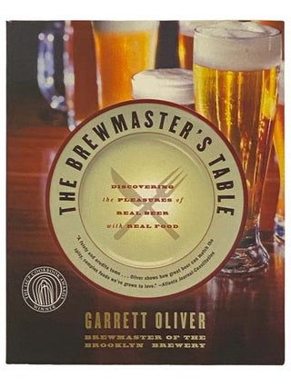 Item #2334500 The Brewmaster's Table: Discovering the Pleasures of Real Beer with Real Food....