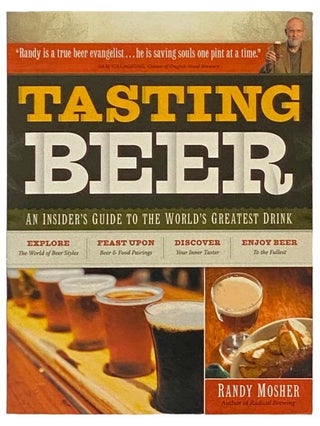 Item #2334501 Tasting Beer: An Insider's Guide to the World's Greatest Drink. Randy Mosher