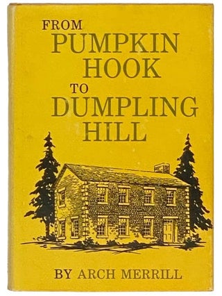 Item #2334521 From Pumpkin Hook to Dumpling Hill. Arch Merrill