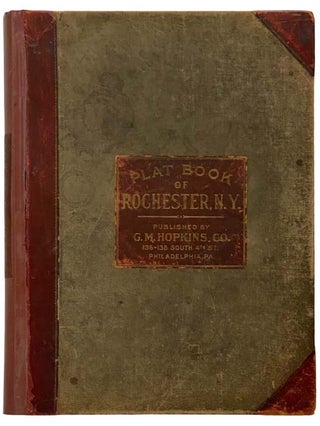 Item #2334536 Plat Book of the City of Rochester, N.Y., and Vicinity [New York]. G M. Hopkins Co