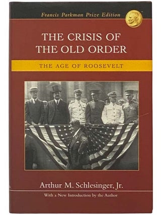 Item #2334636 The Crisis of the Old Order: 1919-1933 (The Age of Roosevelt). Arthur M....