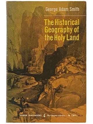 Item #2334691 The Historical Geography of the Holy Land (The Cloister Library TB 138T). George...