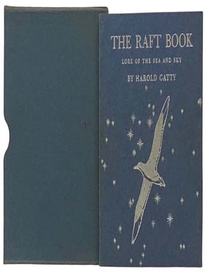 The Raft Book: Lore of the Sea and Sky. Harold Gatty.