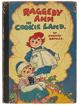 Item #2334746 Raggedy Ann in Cookie Land. Johnny Gruelle