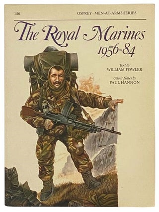 Item #2334784 The Royal Marines, 1956-84 (Men-at-Arms, No. 156). William Fowler