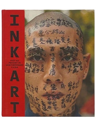 Item #2334798 Ink Art: Past as Present in Contemporary China. Maxwell K. Hearn
