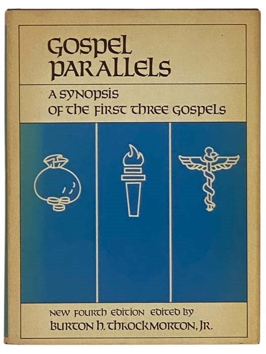 Gospel Parallels A Synopsis of the First Three Gospels with alternative readings from the Manuscripts and Noncanonical Parallels Text of Revised