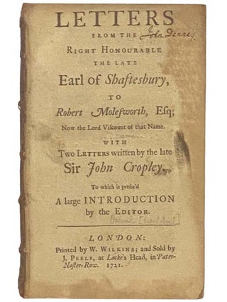 Item #2334912 Letters from the Right Honourable the Late Earl of Shaftesbury, to Robert...