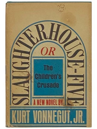 Item #2335059 Slaughterhouse-Five or, The Children's Crusade. Kurt Vonnegut, Jr