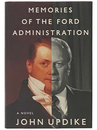 Item #2335098 Memories of the Ford Administration. John Updike