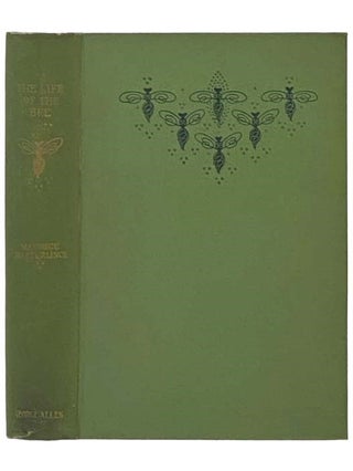 Item #2335133 The Life of the Bee. Maurice Maeterlinck, Alfred Sutro