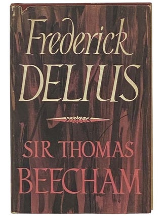 Item #2335160 Frederick Delius. Sir Thomas Beecham
