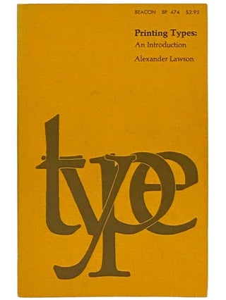 Item #2335163 Printing Types: An Introduction. Alexander Lawson
