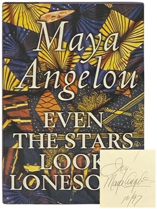 Item #2335166 Even the Stars Look Lonesome. Maya Angelou
