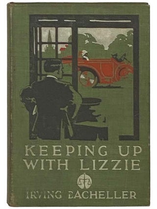 Item #2335180 Keeping Up with Lizzie. Irving Bacheller