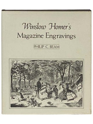 Item #2335219 Winslow Homer's Magazine Engravings. Philip C. Beam