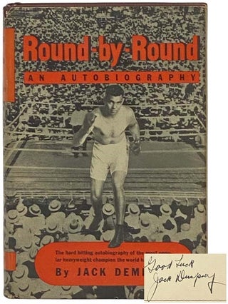 Item #2335229 Round by Round: An Autobiography. Jack Dempsey, Myron M. Stearns