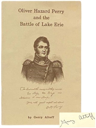 Item #2335266 Oliver Hazard Perry and the Battle of Lake Erie. Gerry Altoff