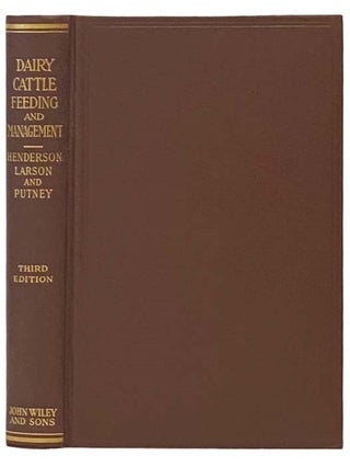 Item #2335269 Dairy Cattle Feeding and Management. H. O. Henderson, Carl W. Larson, Fred S. Putney