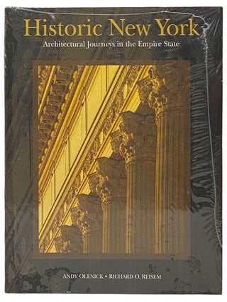 Item #2335279 Historic New York: Architectural Journeys in the Empire State. Richard O. Reiesem