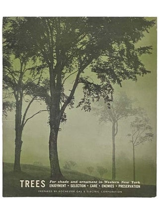 Item #2335292 Trees: For Shade and Ornament in Western New York. Rochester Gas, Electric Corporation