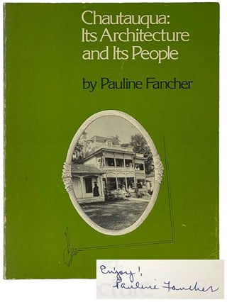 Item #2335299 Chautauqua: Its Architecture and Its People. Pauline Fancher