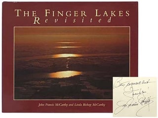 Item #2335303 The Finger Lakes Revisited. John Francis McCarthy, Linda Bishop McCarthy, Conrad T....
