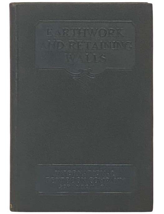 Earthwork and Retaining Walls | Horace R. Thayer, Samuel Baker, A. de Groot