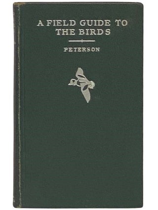 Item #2335331 A Field Guide to the Birds: Giving Field Marks of All Species Found in Eastern...