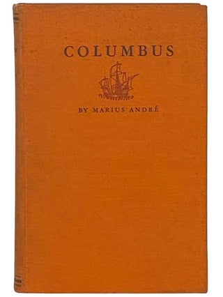 Item #2335336 Columbus [Christopher]. Marius Andre, Eloise Parkhurst Huguenin
