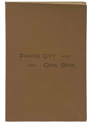 Flower City Cook Book. [Cookbook. The Ladies of the Lake.