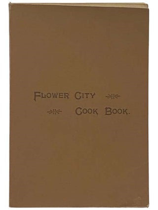 Item #2335341 Flower City Cook Book. [Cookbook]. The Ladies of the Lake Avenue Memorial Baptist...