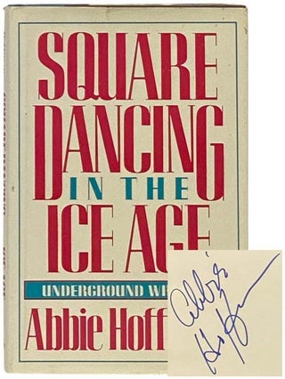 Item #2335347 Square Dancing in the Ice Age: Underground Writings. Abbie Hoffman