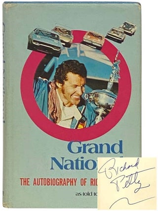 Item #2335350 Grand National: The Autobiography of Richard Petty. Richard Petty, Bill Neely