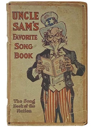 Item #2335357 Uncle Sam's Favorite Song Book: The Song Book of the Nation [Songbook]. N. H. Aitch
