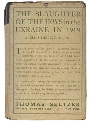 Item #2335373 The Slaughter of the Jews in the Ukraine in 1919. Elias Heifetz