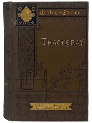 Thackeray's Works in Eleven Volumes, Caxton Edition: Vanity Fair. A Novel Without a Hero.; The Memoirs of Barry Lyndon. Great Hoggarty Diamond. Sketches and Travels in London. Character Sketches. Men's Wives.; The Virginians. A Tale of Last Century.; The History of Pendennis. His Fortunes and Misfortunes, His Friends and His Greatest Enemy. The History of Henry Esmond. Catherine, Dennis Duval, and Lovel the Widower; Burlesques. Novels by Eminent Hands. Jeames's Diary. Adventures of Major Gahagan. A Legend of the Rhine. Rebecca and Rowena. The History of the Next French Revolution. Cox's Diary. Yellowplush Papers. Fitzboodle Papers. The Wolves and the Lamb. The Bedford Row Conspiracy. A Little Dinner at Timmins's. The Fatal Boots. Little Travels.; The Christmas Books of Mr. M.A. Titmarsh. Mrs. Perkins's Ball. Our Street. Dr. Birch. The Kickleburys on the Rhine. The Rose and the Ring. The Book of Snobs, and Ballads.; The Adventures of Philip on His Way Through the World; Shewing Who Robbed Him, Who Helped Him, and Who Passed Him By: to which is now prefixed A Shabby Genteel Story.; Roundabout Papers (from the Cornhill Magazine.) to which is added The Second Funeral of Napoleon. The Four Georges. The English Humourists of the Eighteenth Century. Critical Reviews and Selections from Punch.; The Newcomes. Memoirs of a Most Respectable Family.; The Paris Sketch Book of Mr. M.A. Titmarsh; The Irish Sketch Book: and Notes of a Journey from Cornhill to Grand Cario.