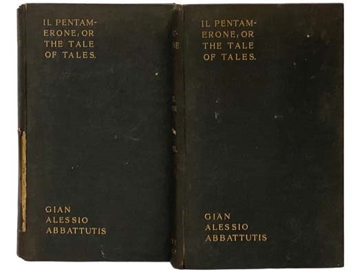Item #2335430 Il Pentamerone; or, The Tale of Tales. Giovanni Battista Basile, Richard Burton, Count of Torone, Giambattista, Gian Alessio Abbattutis.